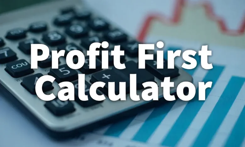 Profit First Calculator: Simple Tool to Boost Your Business Finances