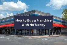 How to Buy a Franchise With No Money